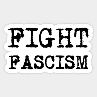 FIGHT FASCISM - Black retro typewriter font Sticker